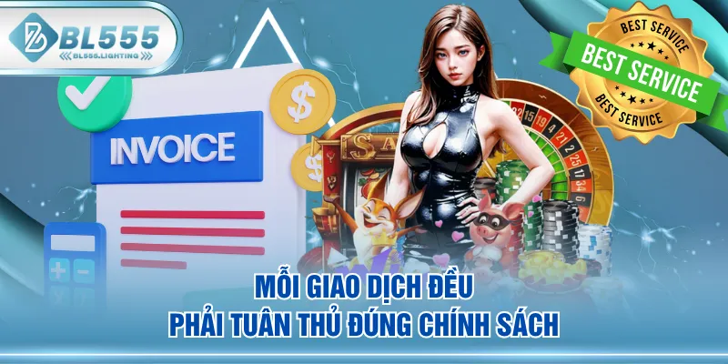 Mỗi giao dịch đều phải tuân thủ đúng chính sách