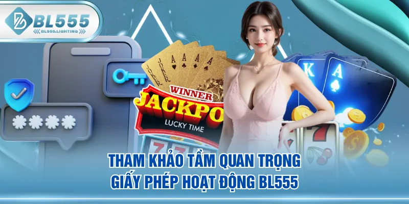 Tham khảo tầm quan trọng giấy phép hoạt động BL555